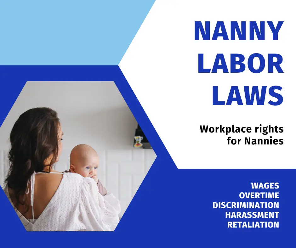 Nanny Labor Laws: workplace rights for nannies on wages, overtime, discrimination, harassment, and retaliation